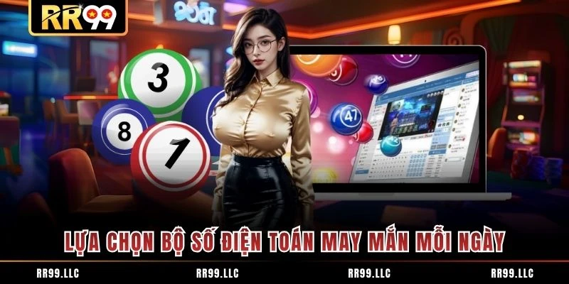 Lựa chọn bộ số điện toán may mắn mỗi ngày