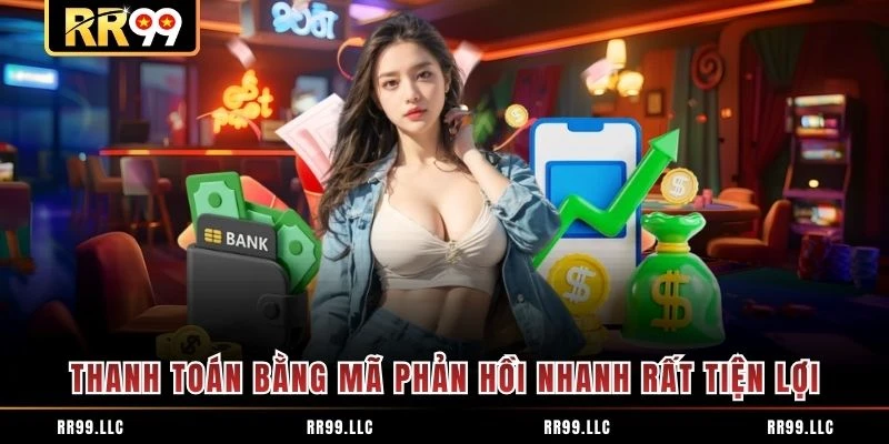 Thanh toán bằng mã phản hồi nhanh rất tiện lợi